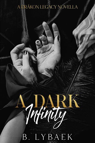 A Dark Infinity - A Dark Mafia Stalker Novella (The Drakon Legacy Book 0.5) By B. Lybaek