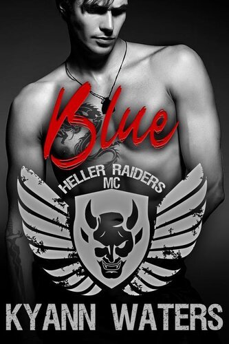 Blue (Heller Raiders MC 06) By KyAnn Waters