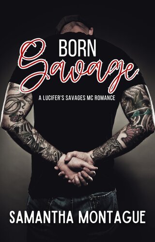 Born Savage (Lucifer's Savages MC 04) By Samantha Montague