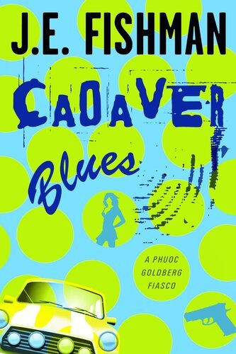 Cadaver Blues By J. E. Fishman