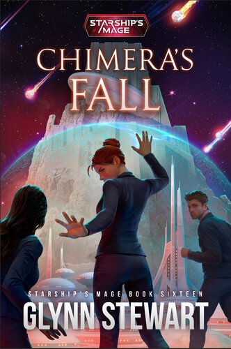 Chimera's Fall (Starship's Mage Book 16) By Glynn Stewart