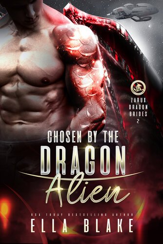 Chosen by the Dragon Alien (Zarux Dragon Brides Book 2) By Ella Blake