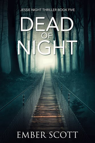 Dead of Night - Jessie Night thriller Book Five By Ember Scott