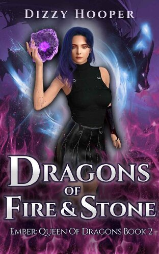 Dragons Of Fire And Stone (Ember - Queen Of Dragons 02) By Dizzy Hooper