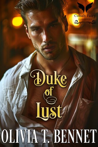 Duke of Lust (Sinful Dukes 03) By Olivia T. Bennet