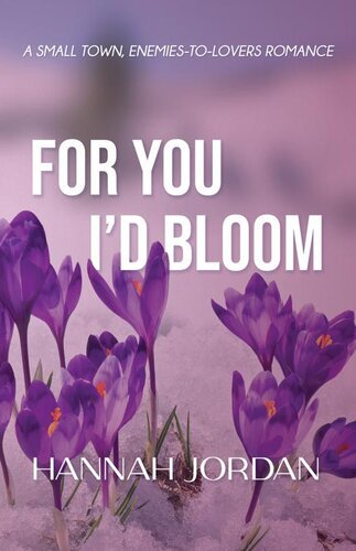 For You I'd Bloom (Peace Falls 03) By Hannah Jordan