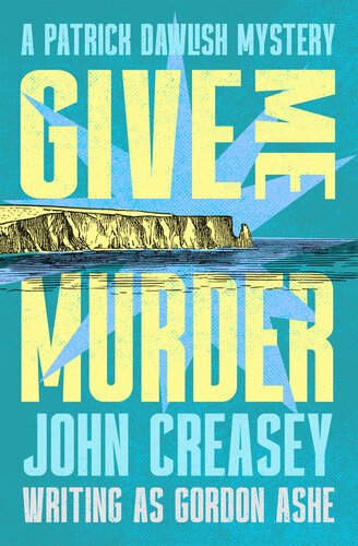 Give Me Murder By John Creasey