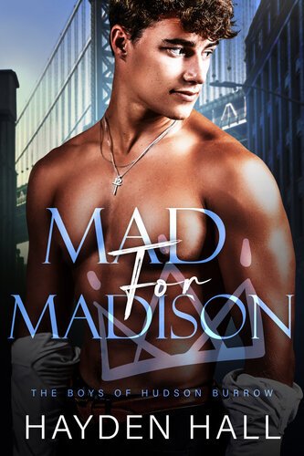 Mad For Madison (The Boys of Hudson Burrow 04) By Hayden Hall