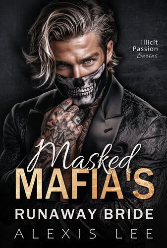 Masked Mafia's Runaway Bride (Illicit Passion 01) By Alexis Lee