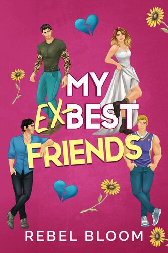 My Ex-Best Friends - A Spicy Contemporary Reverse Harem Romance By Rebel Bloom