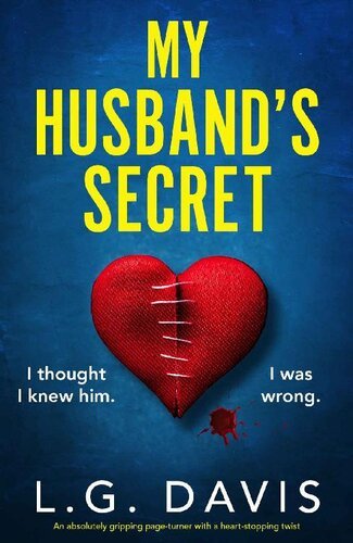 My Husband's Secret - An absolutely gripping page-turner with a heart-stopping twist By L. G. Davis