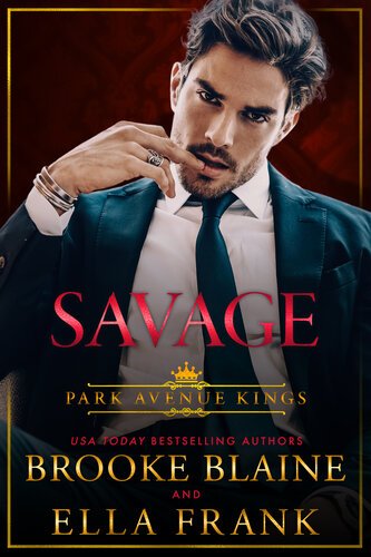 Savage (Park Avenue Kings Book 1) By Brooke Blaine