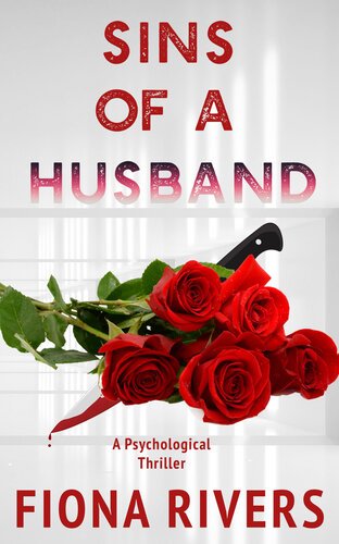 Sins of a Husband - An Addictive Psychological Thriller By Fiona Rivers