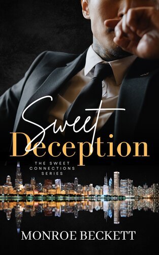 Sweet Deception (Sweet Connections 01) By Monroe Beckett