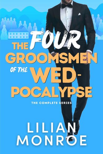 The Four Groomsmen of the Wedpocalypse Full Series By Lilian Monroe