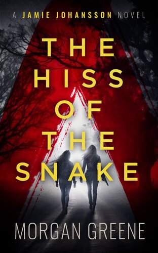 The Hiss Of The Snake - A harrowing crime thriller set in the heart of Wales (The Jamie Johansson Files Book 3) By Morgan Greene