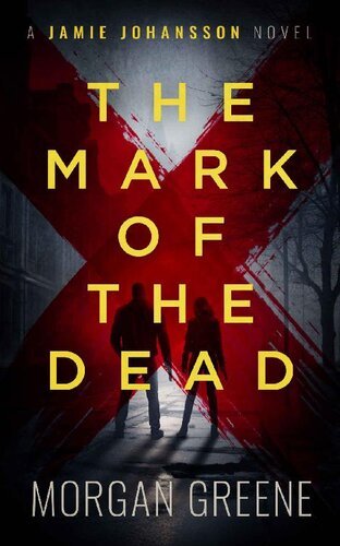 The Mark Of The Dead - A harrowing crime thriller set in the heart of Wales (The Jamie Johansson Files Book 2) By Morgan Greene