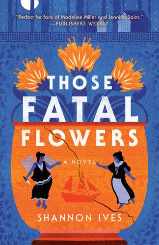 Those Fatal Flowers - A Novel By Shannon Ives