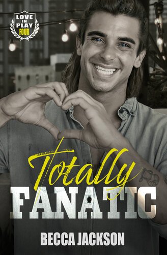 Totally Fanatic (Love In Play 04) By Becca Jackson