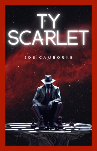 Ty Scarlet - An Imaginative Psychological Thriller Unlike Anything You've Read By Joe Camborne