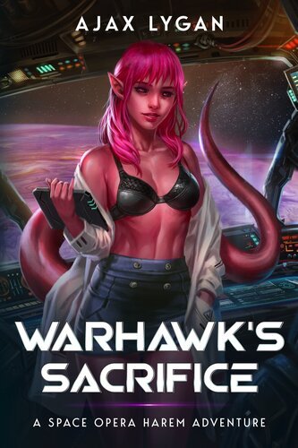 Warhawk's Sacrifice - A Space Opera Harem Adventure By Ajax Lygan