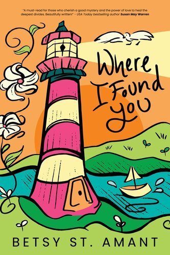 Where I Found You By Betsy St. Amant