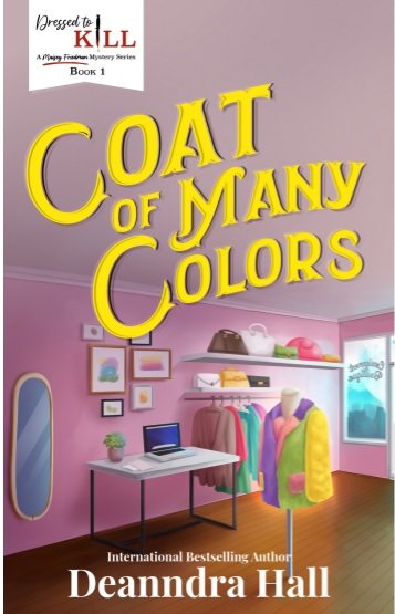 Coat of Many Colors A Maisey Friedman Mystery (Dressed to Kill Series Book 1) By Deanndra Hall