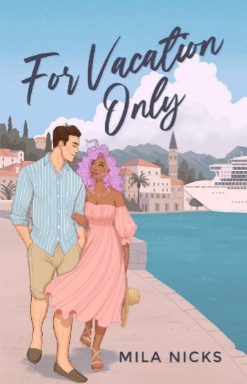 For Vacation Only  (For Love and Travel 1) By Mila Nicks