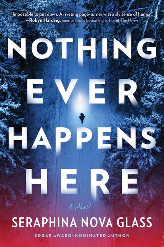 Nothing Ever Happens Here By Seraphina Nova Glass