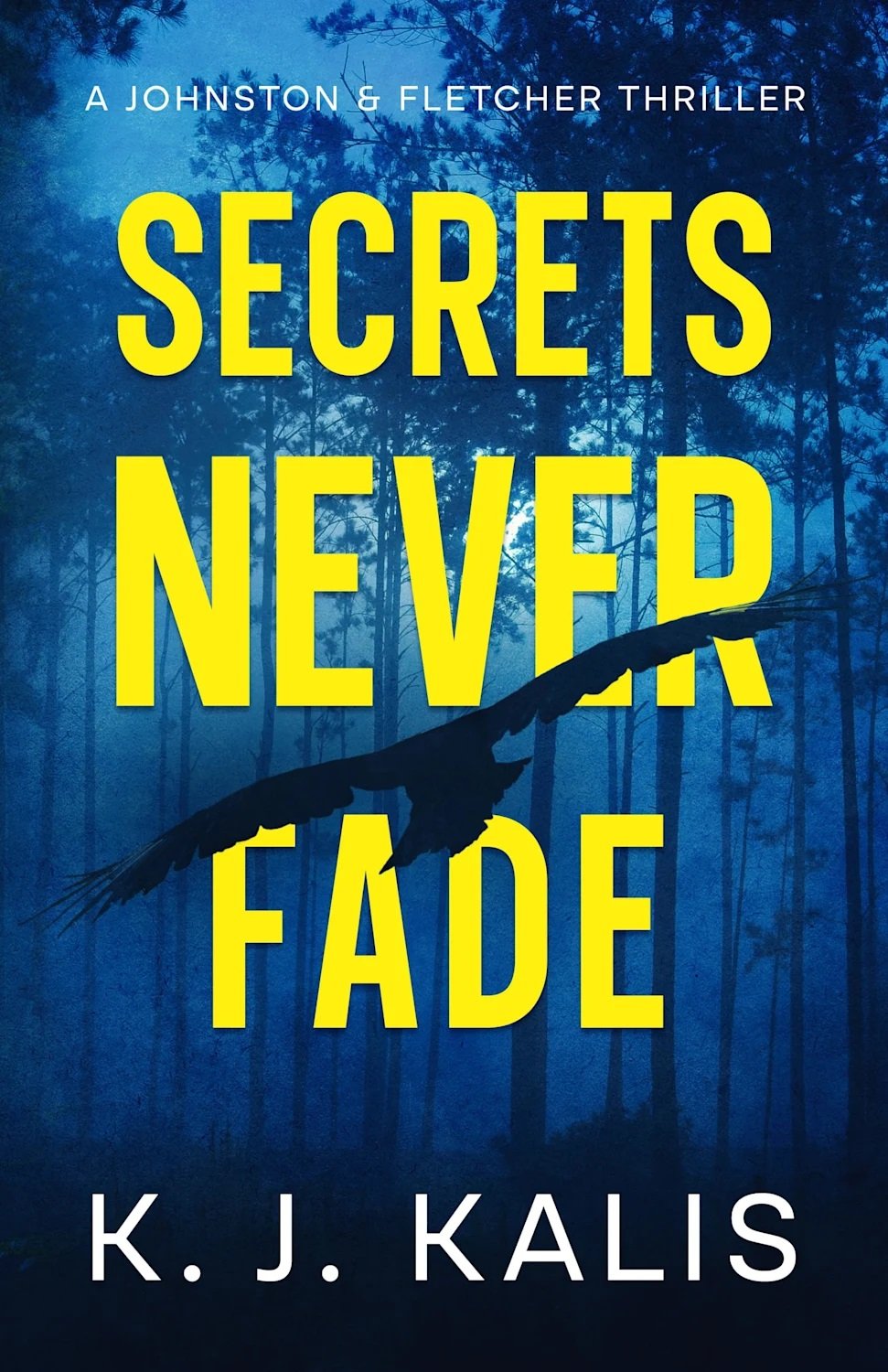 Secrets Never Fade By KJ Kalis