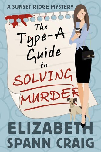 The Type-A Guide to Solving Murder By Elizabeth Spann Craig