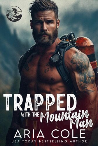 Trapped with the Mountain Man (Rugged Hearts 08) By Aria Cole