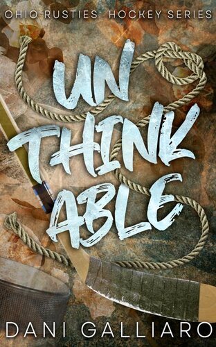 Unthinkable (Ohio Rusties 02) By Dani Galliaro