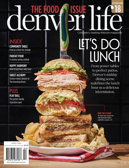 Denver Life Magazine – April 2025
