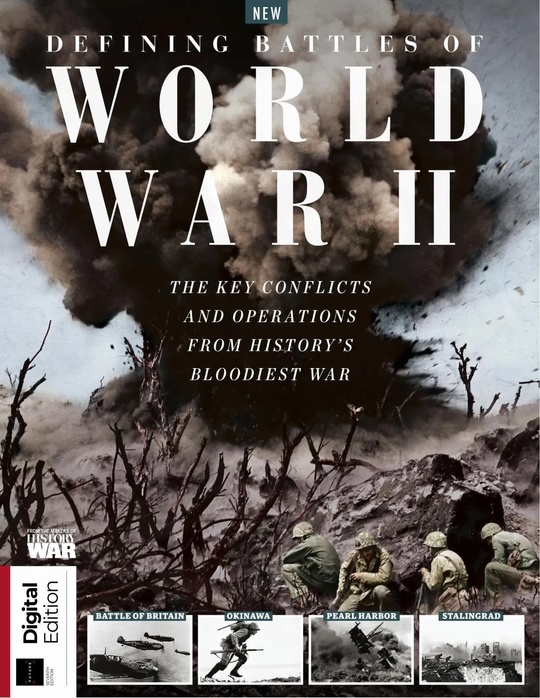 History of War Defining Battles of World War II – 7th Edition – 27 March 2025